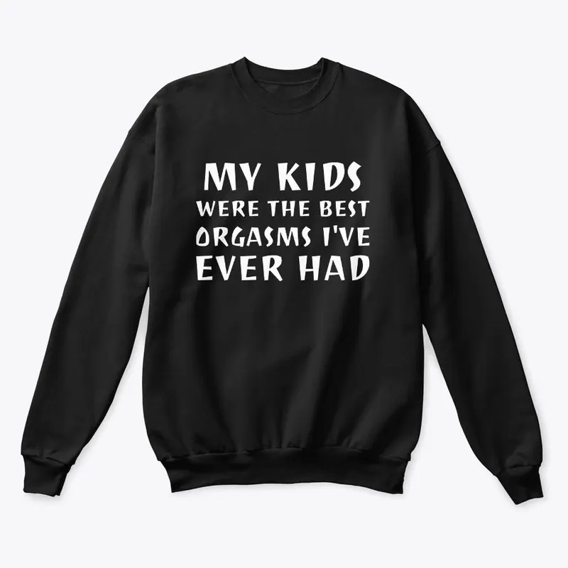 My kids were...